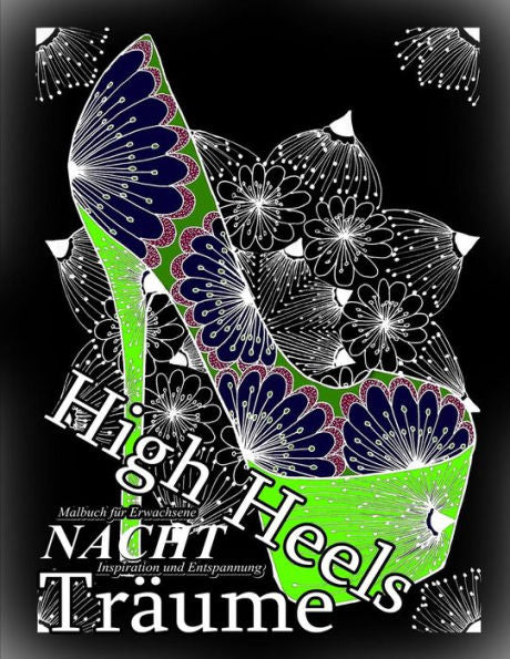 High Heels Nacht TrAume:Malbuch Fur Erwachsene: Inspiration Und Entspannung (German Edition)