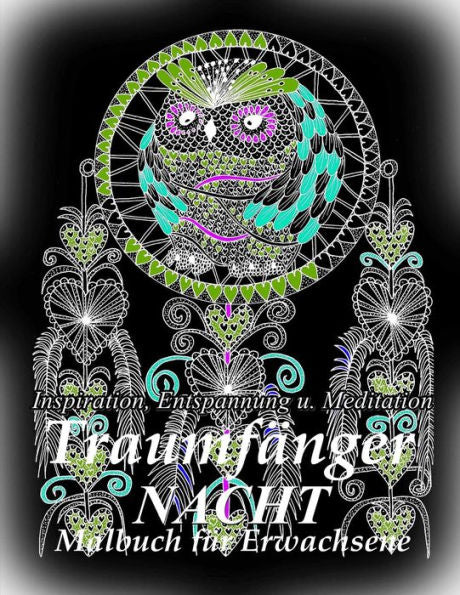 TraumfAnger Nacht:Malbuch Fur Erwachsene: Inspiration, Entspannung U. Meditation (German Edition)