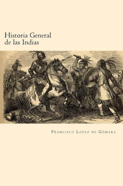 Historia General De Las Indias (Spanish Edition) - 9781539807544