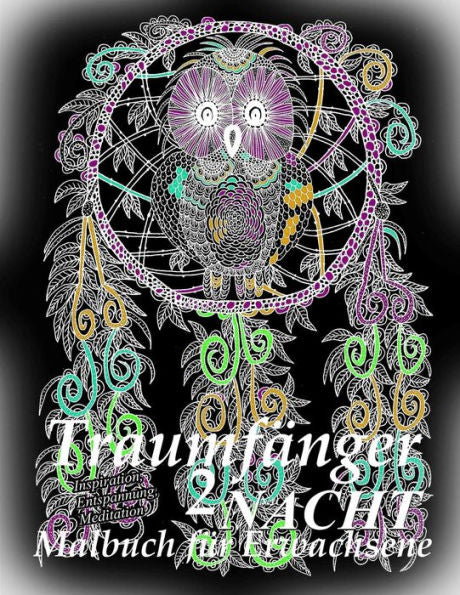 TraumfAnger Nacht 2:Malbuch Fur Erwachsene: Inspiration, Entspannung, Meditation (German Edition)