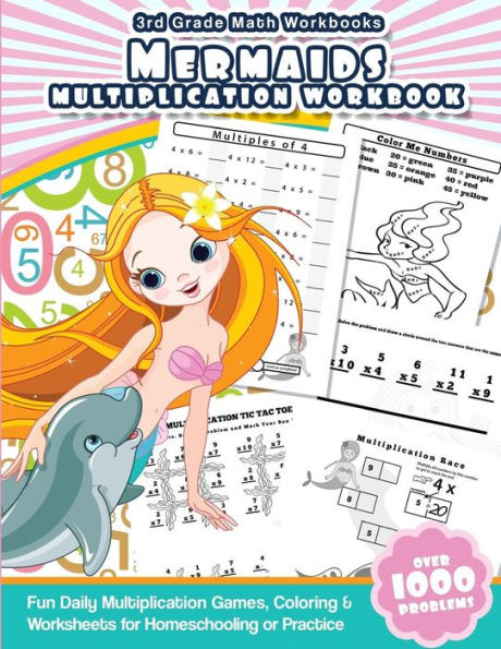 3Rd Grade Math Workbooks Mermaids Multiplication Workbook: Fun Daily Multiplication Games, Coloring & Worksheets For Homeschooling Or Practice
