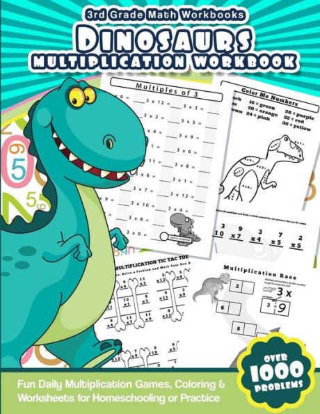 3Rd Grade Math Workbooks Dinosaurs Multiplication Workbook: Fun Daily Multiplication Games, Coloring & Worksheets For Homeschooling Or Practice