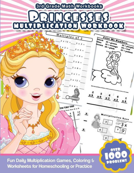 3Rd Grade Math Workbooks Princesses Multiplication Workbook: Fun Daily Multiplication Games, Coloring & Worksheets For Homeschooling Or Practice