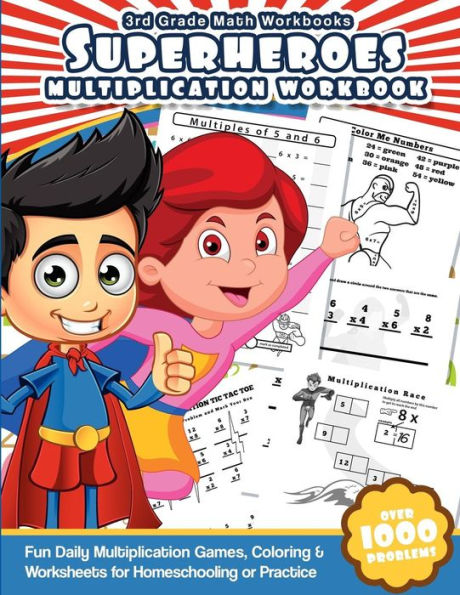 3Rd Grade Math Workbooks Superheroes Multiplication Workbook: Fun Daily Multiplication Games, Coloring & Worksheets For Homeschooling Or Practice