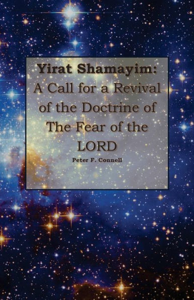 Yirat Shamayim: A Call For A Revival Of The Doctrine Of The Fear Of The Lord