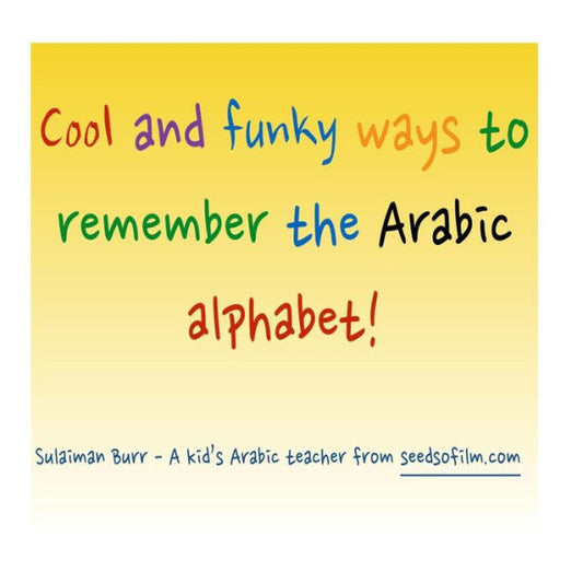 Arabic Alphabet: Cool And Funky Ways To Remember The Arabic Letters!