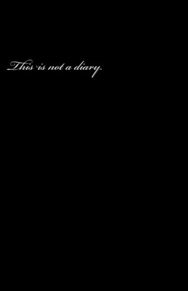 This Is Not A Diary.