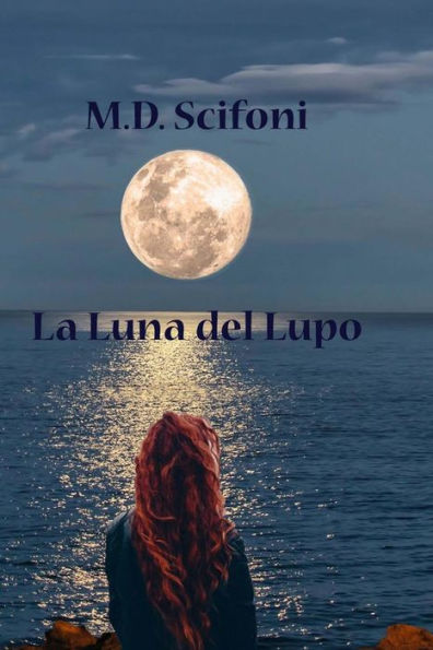 La Luna Del Lupo (Luna Piena) (Italian Edition)