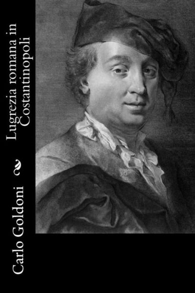 Lugrezia Romana In Costantinopoli (Italian Edition)