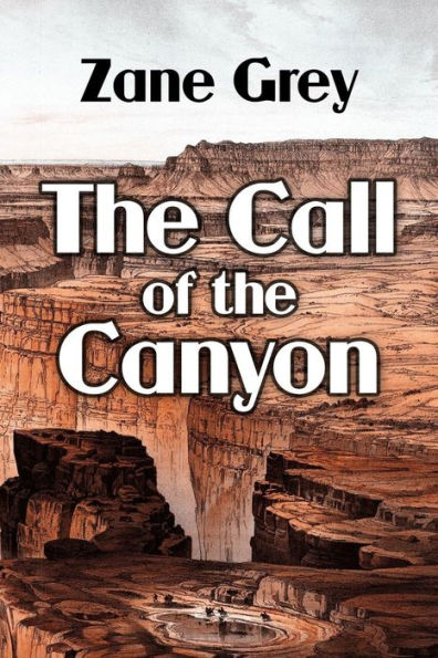 The Call Of The Canyon - 9781539816089