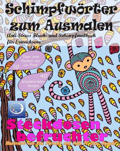 Anti-Stress Fluch- Und Schimpfmalbuch Fur Erwachsene: Schimpfworter Zum Ausmalen (Tiere, Blumen Lustige Mandalas Und Fiese Spruche Zum Fluchen Fur Achtsamkeit Und Zen Meditation) (German Edition)