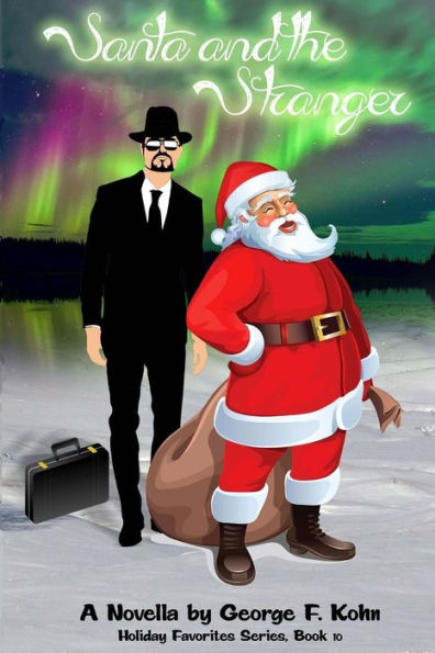 Santa And The Stranger: A Novella By George F. Kohn (Holiday Favorites)