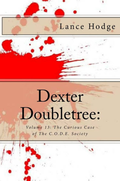 Dexter Doubletree: The Curious Case Of The C.O.D.E. Society (A Dime Novel Publication)