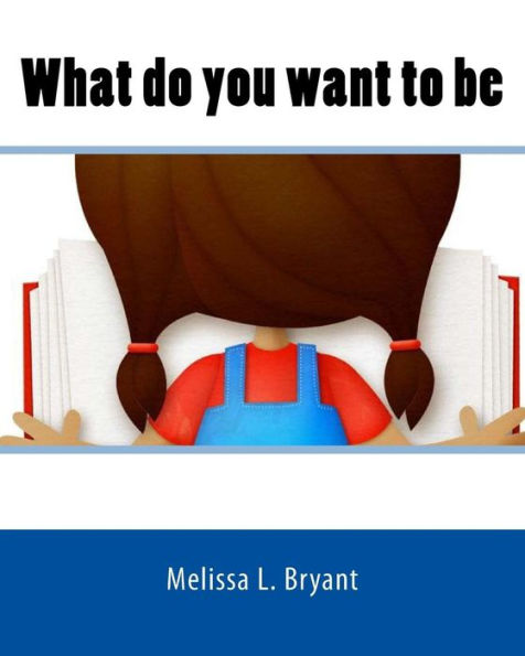 What Do You Want To Be