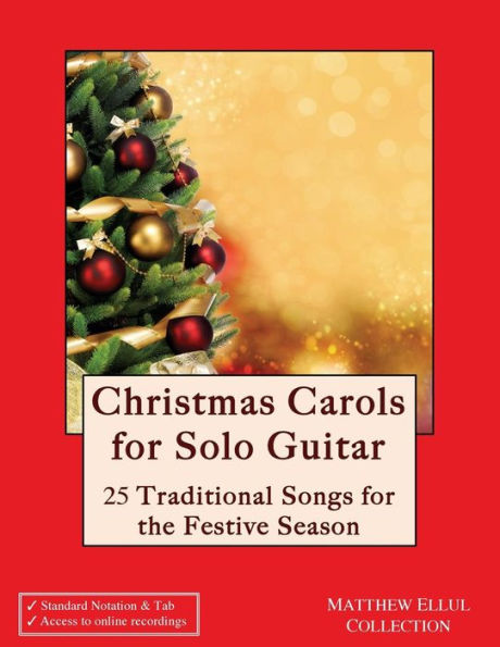 Christmas Carols For Solo Guitar: 25 Traditional Songs For The Festive Season