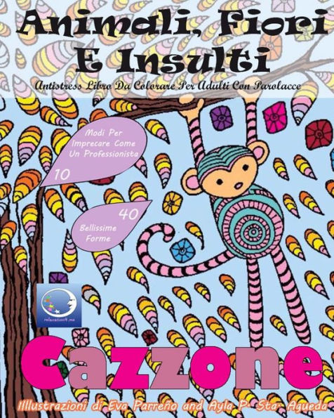 Antistress Libro Da Colorare Per Adulti Con Parolacce: Animali, Fiori E Insulti (Italian Edition)