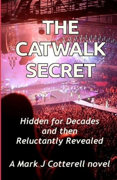 The Catwalk Secret: Hidden For Decades And Then Reluctantly Revealed
