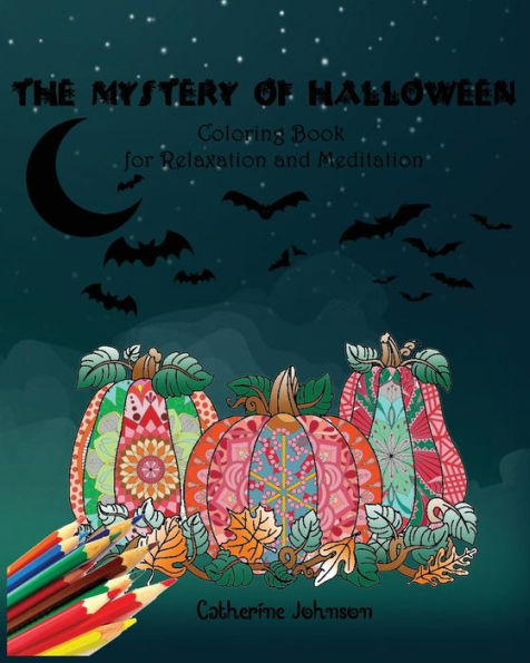 The Mystery Of Halloween: Coloring Book For Relaxation And Meditation