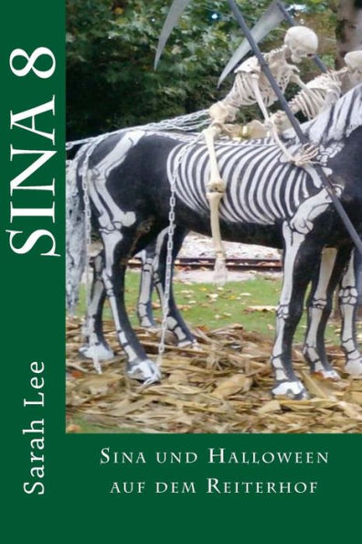 Sina Und Halloween Auf Dem Reiterhof: Pferdebuch Fur Kinder Und Jugendliche - Band 8 (German Edition)
