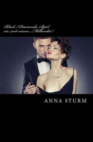 Black Diamonds: Spiel Nie Mit Einem... Milliardaer! (German Edition)
