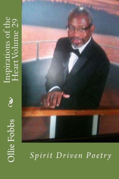 Inspirations Of The Heart Volume 29: Spirit Driven Poetry