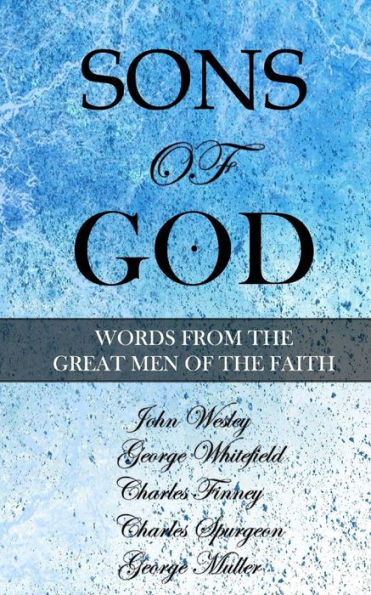 Sons Of God: Words From The Great Men Of The Faith
