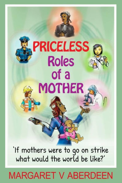Priceless Roles Of A Mother: 'If Mothers Were To Go On Strike, What Would The World Be Like?'