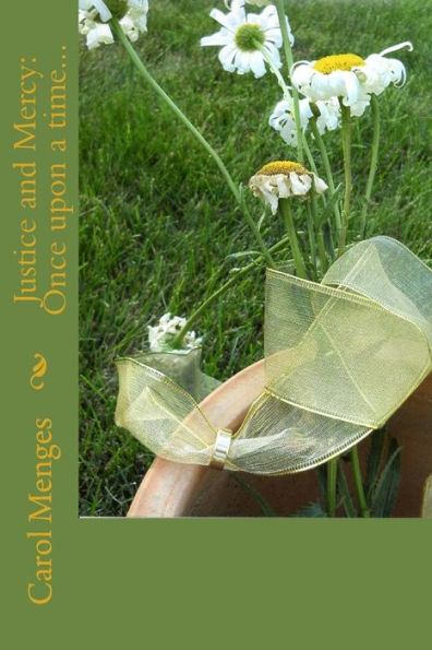 Justice And Mercy: Once Upon A Time...