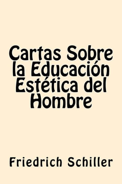 Cartas Sobre La Educacion Estetica Del Hombre (Spanish Edition)