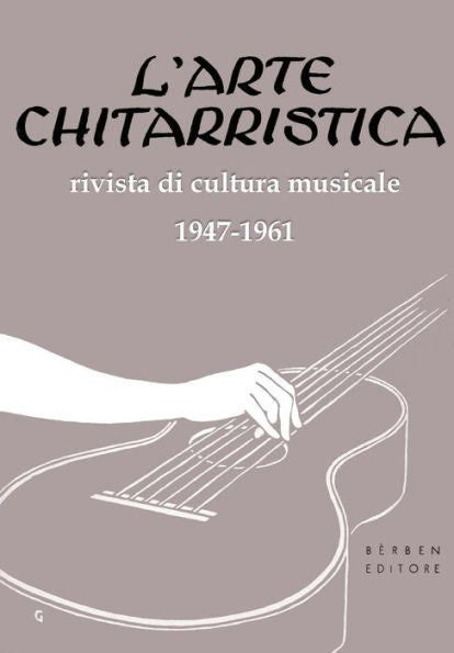 Indici De L'Arte Chitarristica Rivista Di Cultura Musicale 1947-1961: Indici Analitici Della Rivista • Facsimili Dalla Rivista (12 Tavole) (Italian Edition)