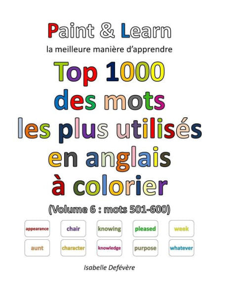 Top 1000 Des Mots Les Plus Utilis?s En Anglais (Volume 6 : Mots 501-600) (French Edition)