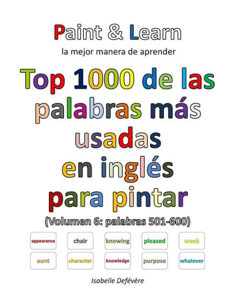 Top 1000 De Las Palabras M?s Usadas En Ingl?s (Volumen 6 Palabras 501-600) (Spanish Edition)