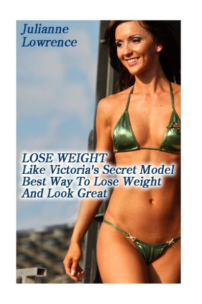 Lose Weight Like Victoria's Secret Model: Best Way To Lose Weight And Look Great: (Pink Diet)