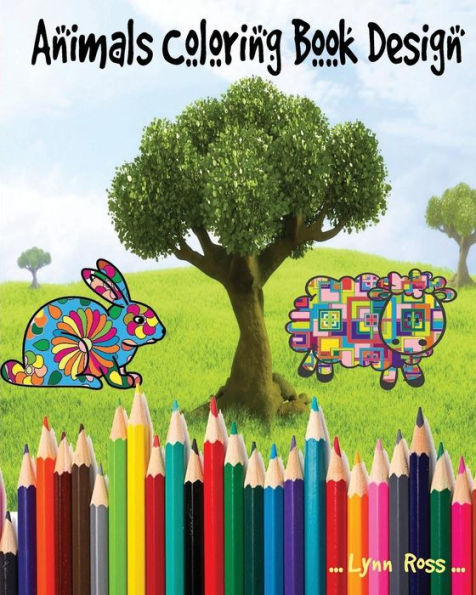 Animals Coloring Book Design: Easy Animals Coloring Book For Beginners Adults And Kids (Relaxing ,Concentrate And Fun)