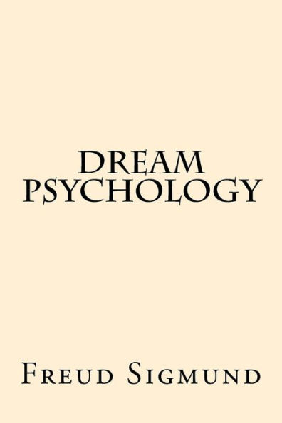 Dream Psychology - 9781539870135