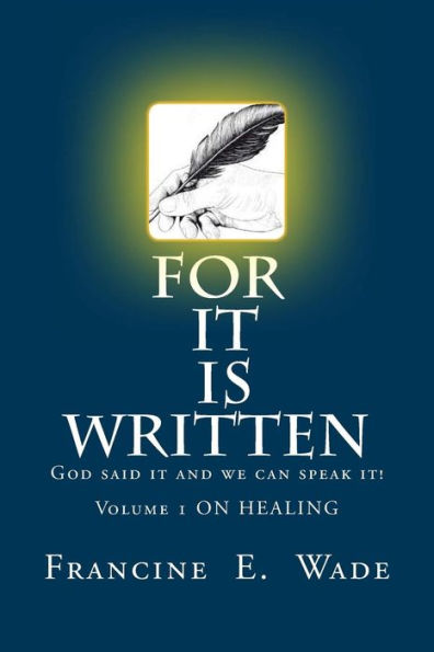 For It Is Written: God Said It And We Can Speak It