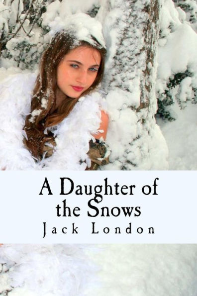 A Daughter Of The Snows - 9781539872979
