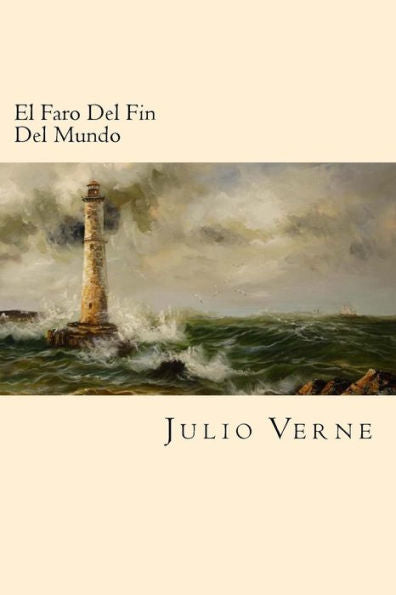 El Faro Del Fin Del Mundo (Spanish Edition) - 9781539874041
