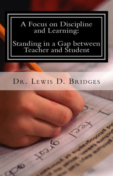 A Focus On Discipline And Learning: Standing In A Gap Between Teacher And Student: In-School Suspension: Behavioral Intervention Through Attitude Adjustments