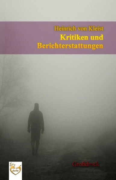 Kritiken Und Berichterstattungen (GroBdruck) (German Edition)