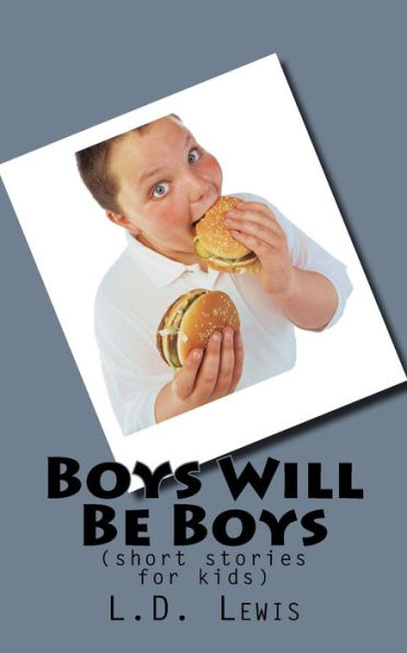 Boys Will Be Boys: (Short Stories For Kids)