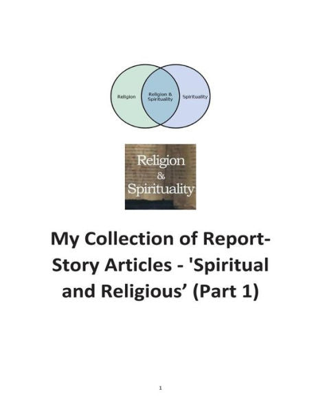 My Collection Of Reports-Story Articles: 'spiritual And Religious? (Part 1)