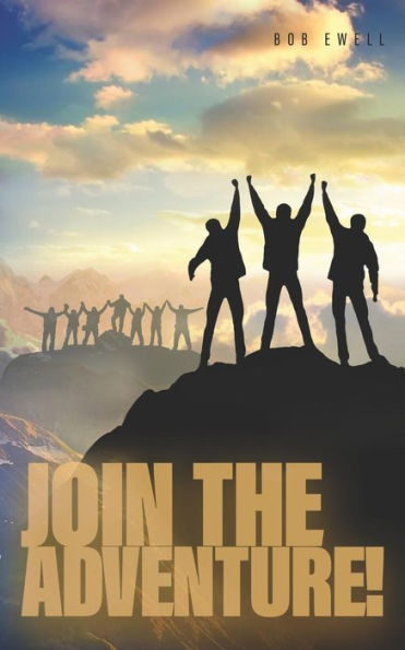 Join The Adventure!: A Call To Christian Discipleship And Mission Suitable For Everyone