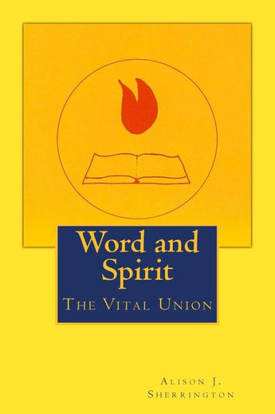 Word And Spirit: The Vital Union