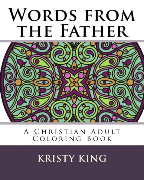 Words From The Father: A Christian Adult Coloring Book