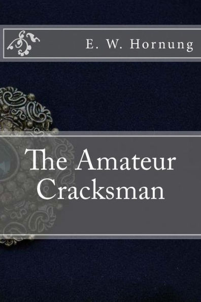 The Amateur Cracksman - 9781539907466