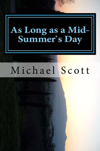 As Long As A Mid-Summer`S Day: What Matter Where, If I Be Still The Same?