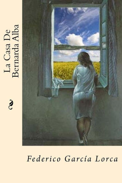La Casa De Bernarda Alba (Spanish Edition) - 9781539915621