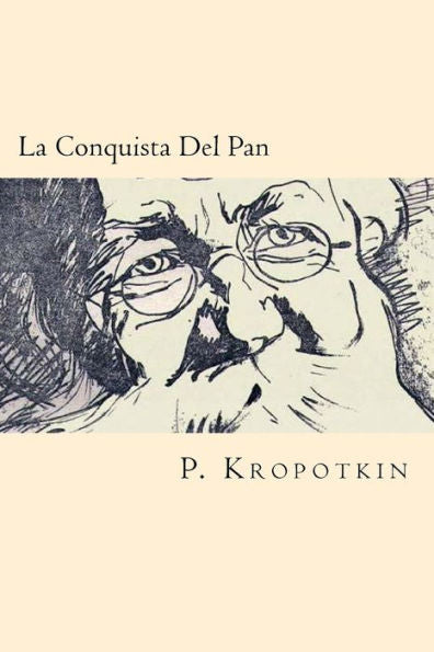 La Conquista Del Pan (Spanish Edition) - 9781539916062