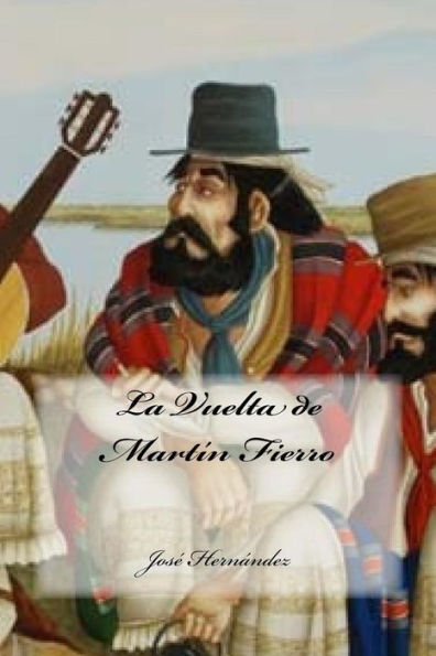 La Vuelta De Martín Fierro (Spanish Edition) - 9781539919858
